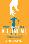 Alternative view 1 of When Pleasing You Is Killing Me