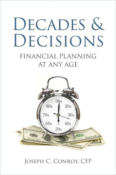 Decades & Decisions: Financial Planning At Any Age