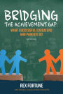 Bridging the Achievement Gap: What Successful Educators and Parents Do 2nd Edition