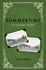 Title: Summertime in Tourist Town, Author: Joann Sheets