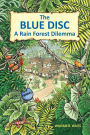 The Blue Disc: A Rain Forest Dilemma