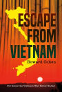 Escape from Vietnam: For Some the Vietnam War Never Ended