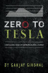 Alternative view 1 of Zero to Tesla: Confessions from My Entrepreneurial Journey