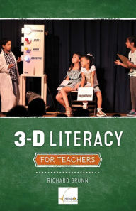 Title: 3-D Literacy for Teachers, Author: Richard Grunn