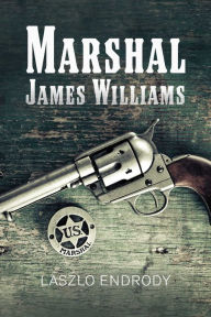 Title: Marshal James Williams, Author: Laszlo Endrody