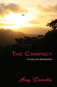 Title: The Compact: A story of a destination, Author: Amy Dunedin