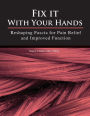 Fix It With Your Hands: Reshaping Fascia for Pain Relief and Improved Function