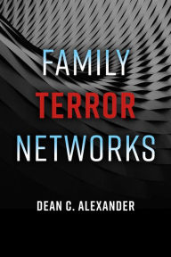Title: Family Terror Networks, Author: Dean C. Alexander