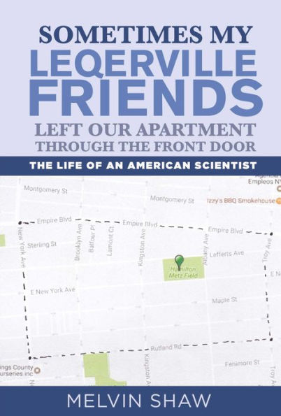 Sometimes My Leqerville Friends Left Our Apartment Through the Front Door: The Life of an American Scientist