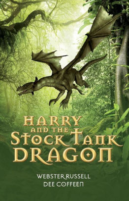 Harry And The Stock Tank Dragon By Webster Russell Dee Coffeen