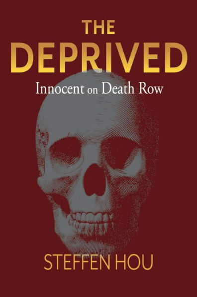 The Deprived: Innocent On Death Row