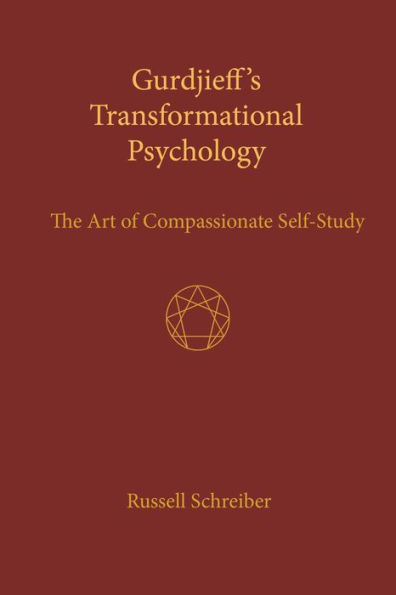 Gurdjieff's Transformational Psychology: The Art of Compassionate Self-Study