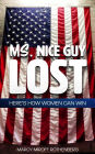 Ms. Nice Guy Lost: Here's How Women Can Win