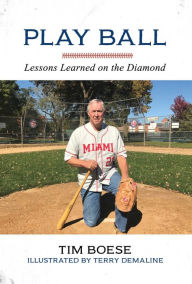 Title: Play Ball: Lessons Learned On the Diamond, Author: Tim Boese