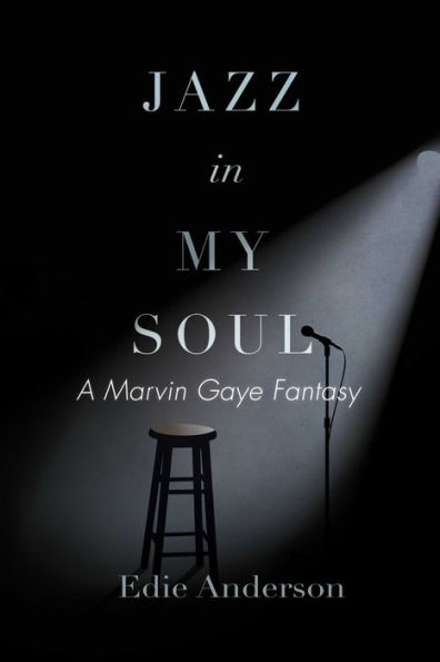 Jazz in My Soul: A Marvin Gaye Fantasy