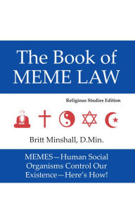 Title: The Book of Meme Law: Religious Studies Edition, Author: Britt Minshall