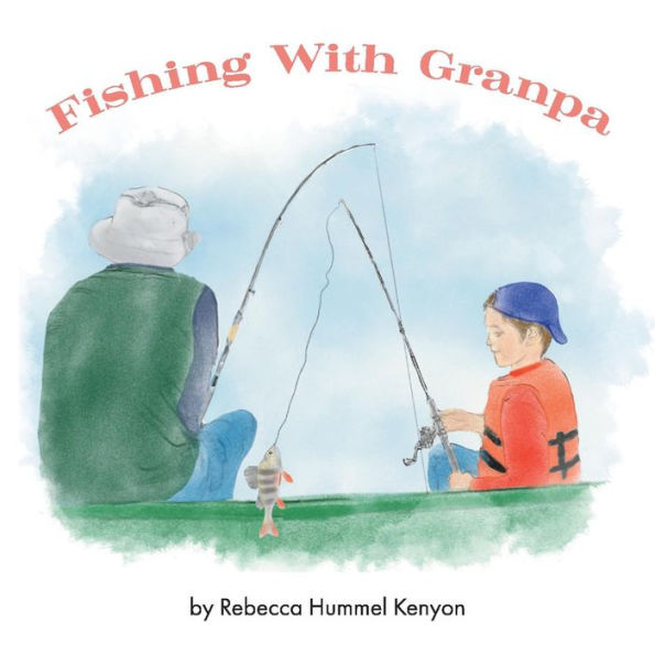 Fishing With Granpa: A Children's Story About Alzheimer's