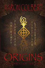 Title: Origins: Testament of the One, Author: Aaron Colbert