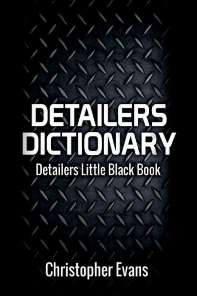 Detailers Dictionary: Little Black Book