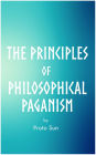The Principles of Philosophical Paganism