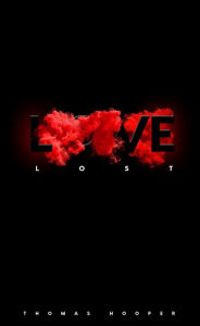 Title: Love Lost, Author: Thomas Hooper