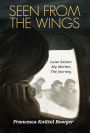Seen from the Wings: Luise Rainer My Mother, The Journey.