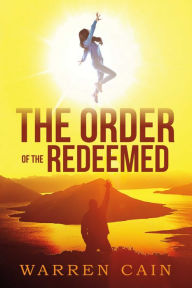 Title: The Order of the Redeemed, Author: Warren Cain