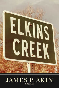 Title: Elkins Creek, Author: James P. Akin