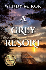 Title: A Grey Resort, Author: Wendy M. Kok