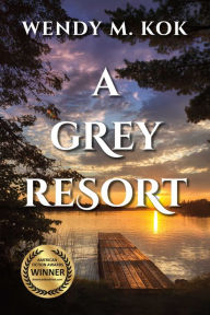 Title: A Grey Resort, Author: Wendy M. Kok
