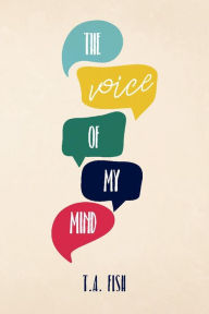 Title: The Voice of My Mind, Author: T. A. Fish