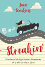 Streakin': The Real High School Adventures of a Not-so-Plain Jane