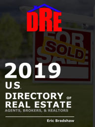 Title: 2019 Real Estate Directory: Us Directory of Real Estate Agents, Brokers, And Realtors, Author: Eric Bradshaw