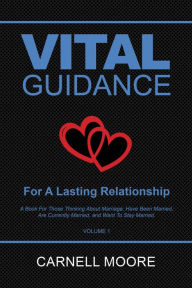 Title: Vital Guidance for a Lasting Relationship, Author: Carnell Moore