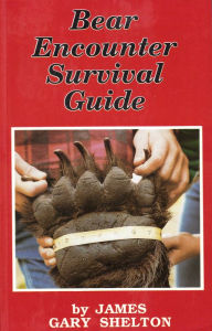Title: Bear Encounter Survival Guide, Author: James Gary Shelton
