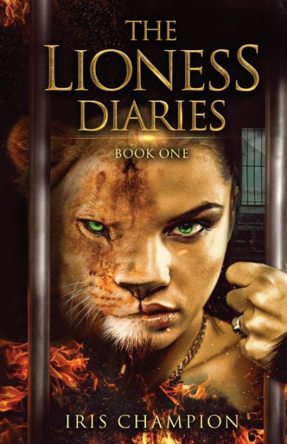 The Lioness Diaries Book One by Iris Champion, Paperback | Barnes & Noble®