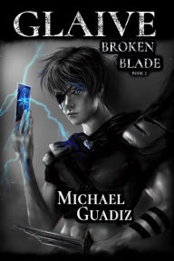 Title: Glaive: Broken Blade, Author: Michael Guadiz