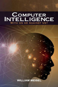 Free books online to read now no download Computer Intelligence: With Us or Against Us? by William Meisel 9781543983210 (English literature)