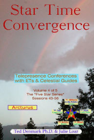 Title: Star Time Convergence: Arcturus, Author: Ted Denmark