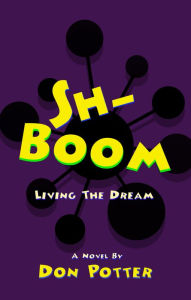 Title: Sh-Boom: Living The Dream, Author: Don Potter