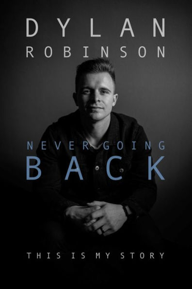 Never Going Back: This is My Story