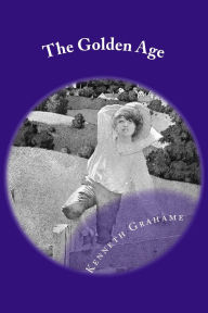 Title: The Golden Age: Classic literature, Author: Kenneth Grahame
