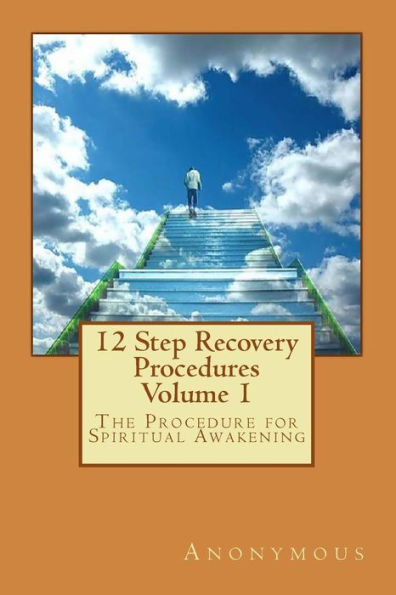 12 Step Recovery Procedures: The Procedure for Spiritual Awakening