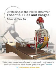 Title: Stretching on the Pilates Reformer: Essential Cues and Images (Italian), Author: Kenyi Diaz