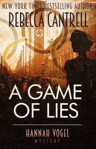 Title: A Game of Lies, Author: Rebecca Cantrell