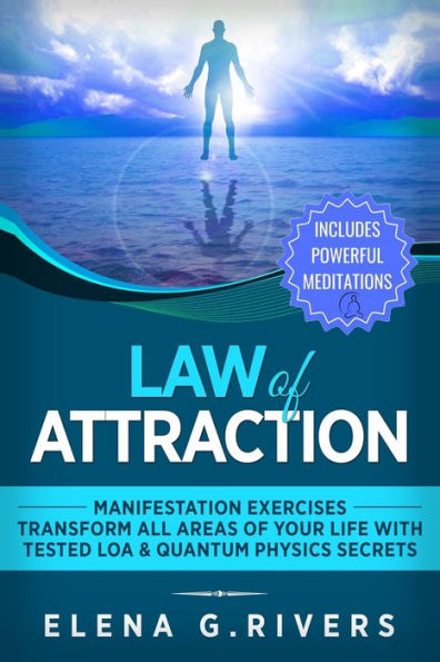 Law of Attraction: Manifestation Exercises-Transform All Areas of Your Life with Tested LOA & Quantum Physics Secrets