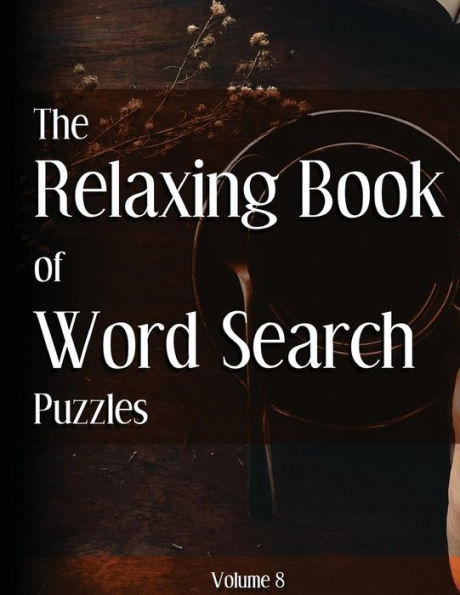 The Relaxing Book of Word Search Puzzles Volume