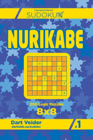 Title: Sudoku Nurikabe - 200 Logic Puzzles 8x8 (Volume 1), Author: Dart Veider
