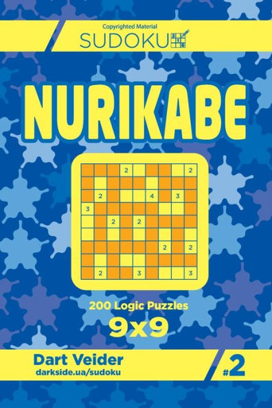 Sudoku Nurikabe - 200 Logic Puzzles 9x9 (Volume 2)