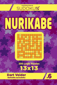 Title: Sudoku Nurikabe - 200 Logic Puzzles 13x13 (Volume 6), Author: Dart Veider
